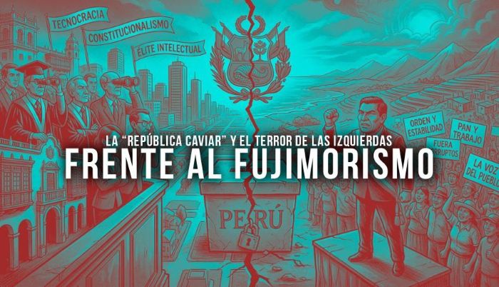 OPINIÓN/ La “república caviar” y el terror de las izquierdas frente al fujimorismo